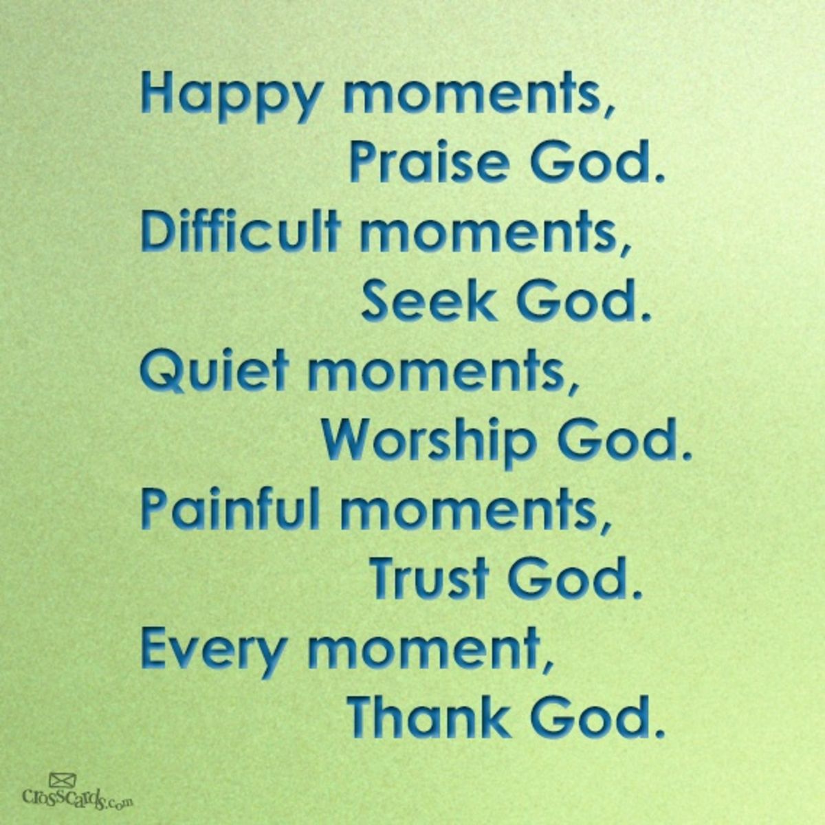 10807-moments happy difficult seek praise quiet worship painful trust every thank moment god d...jpg