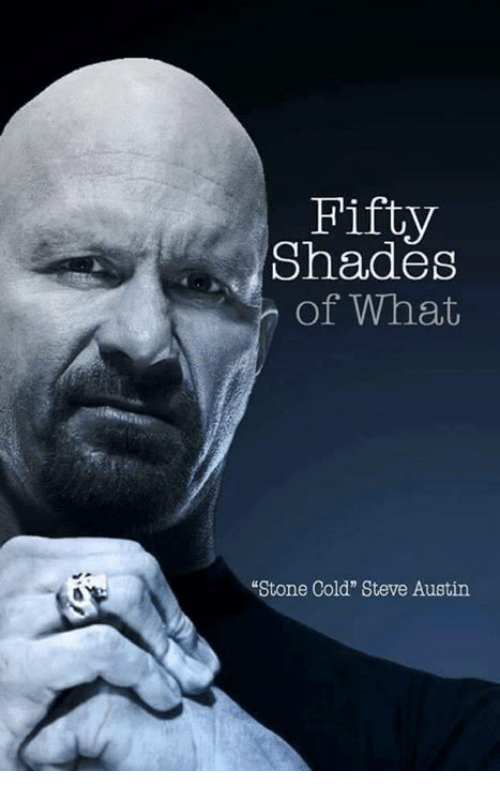 fifty-shades-of-what-stone-cold-steve-austin-1161070.png