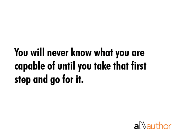 quote-you-will-never-know-what-you-are-capable-of-until.gif
