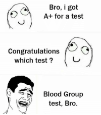 thumb_bro-i-got-a-for-a-test-congratulations-which-test-27346492.png