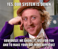 customer-service-meme-our-service-is-down.png
