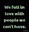 fall-in-love-people-we-cant-have.gif