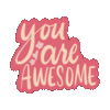 you're-awesome-you-are-awesome.gif