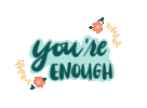 you-are-enough-you're-enough.gif