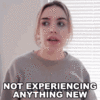 not-experiencing-anything-new-stella-rae.gif