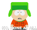 no-none-at-all-kyle-broflovski.gif