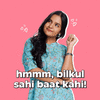 hmmm-bilkul-sahi-baat-kahi.gif