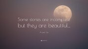 6895382-Avijeet-Das-Quote-Some-stories-are-incomplete-but-they-are.jpg