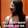 koi-baat-nahi-rehne-do-na-yogita-bachani.gif