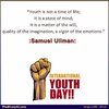 Samuel-Ullman-International-Youth-Day-Quotes-Wishes-Greetings-Messages.jpg Samuel-Ullman-International-Youth-Day-Quotes-Wishes-Greetings-Messages.jpg